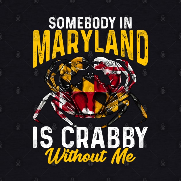 Somebody In Maryland Is Crabby Without Me by E